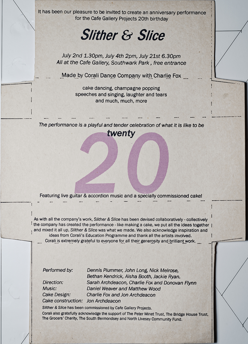 A programme of Slither & Slice performance by Corali Dance Company. The programme has been made on cardboard cut to the shape of a cake box and clearly shows it has been commissioned for Café Gallery Projects 20th Anniversary